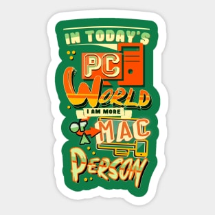 In Todays PC World I am more of a MAC Person Quote Sticker